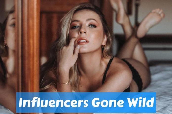 Influencers Gone Wild