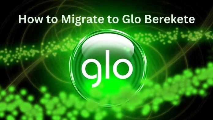 How to Migrate to Glo Berekete