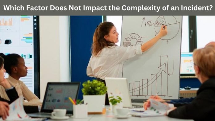 Which Factor Does Not Impact the Complexity of an Incident